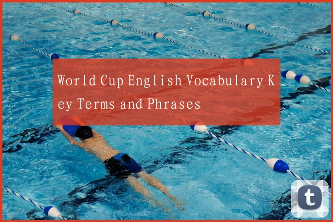 World Cup English Vocabulary Key Terms and Phrases